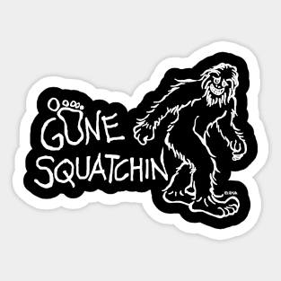 Gone Squatchin Sticker